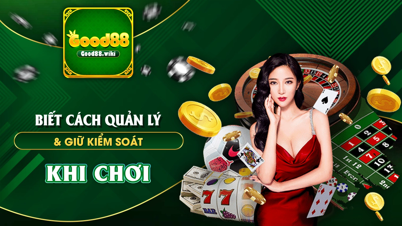 chơi có trách nhiệm good88 02